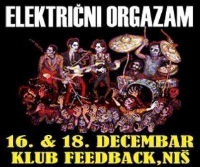 Zbog velikog intresovanja dva koncerta "Električnog orgazma" u Nišu