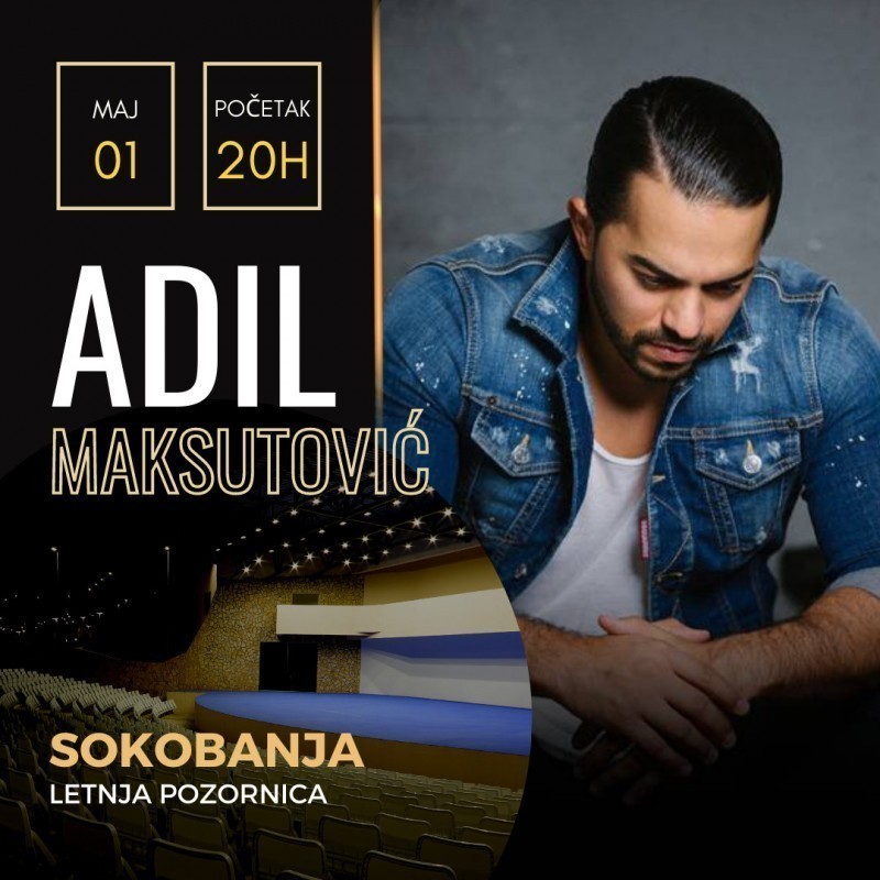 Концерт Адила Максутовића 1. маја на Летњој позорници у Сокобањи
