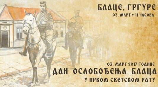 Opština Blace 3. marta obeležava dan oslobođenja Blaca u Prvom svetskom ratu