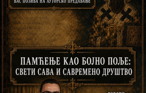PAMĆENjE KAO BOJNO POLjE: Sveti Sava kao putokaz u borbi za identitet